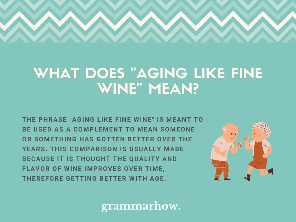 Aging Like Fine Wine meaning