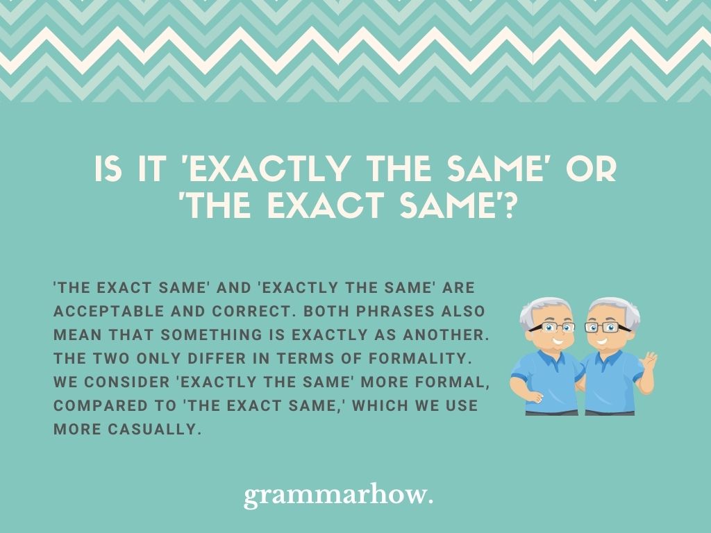 Exactly The Same vs. The Exact Same