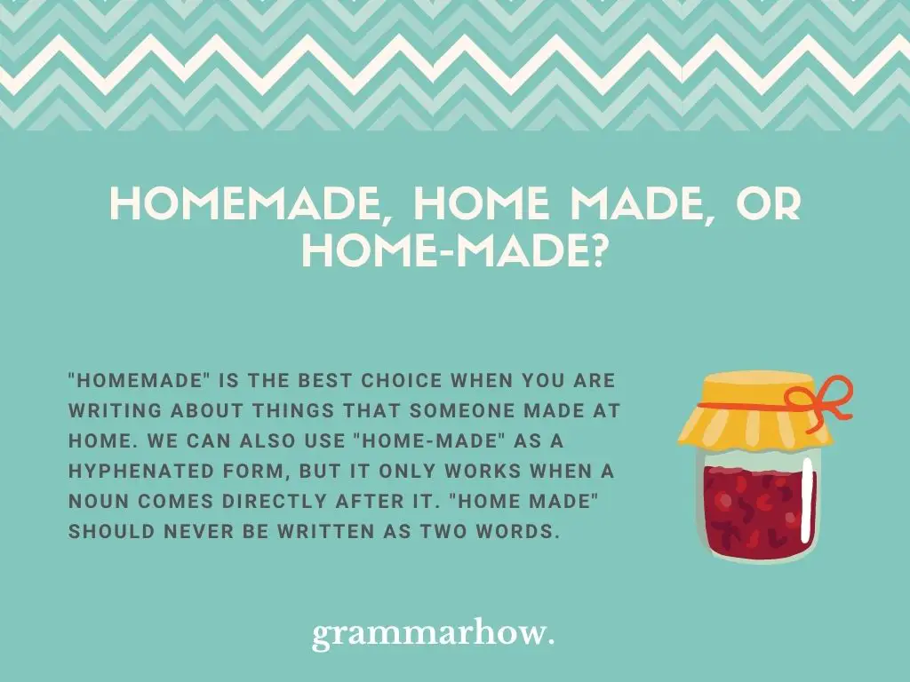 Homemade, Home made, or Home-made?