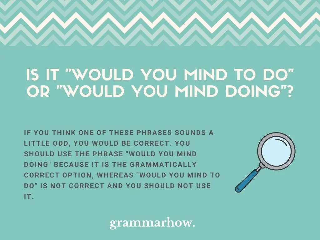 “Would You Mind To Do” vs. “Would You Mind Doing”