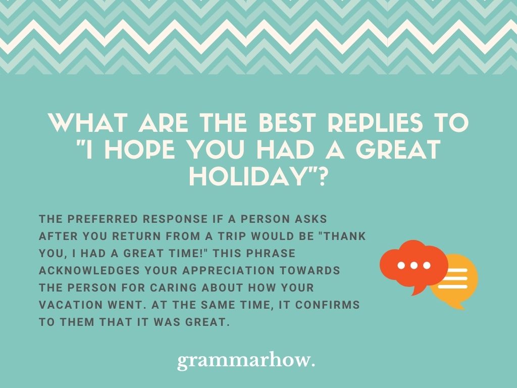 10 Best Replies To I Hope You Had A Great Holiday 