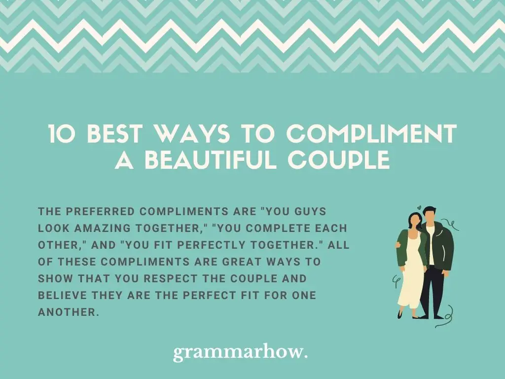 Best Ways To Compliment A Beautiful Couple