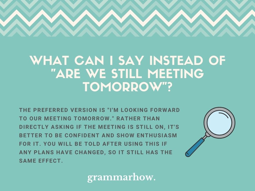 10 Better Ways To Say Are We Still Meeting Tomorrow 