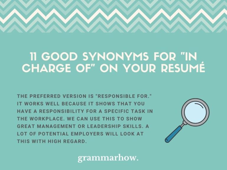 11 Good Synonyms For "In Charge Of" On Your Resumé