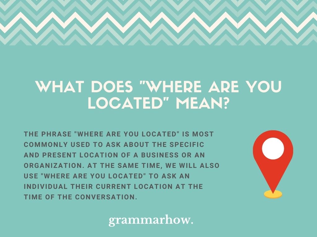  Where Are You Located Meaning Correct Grammar TrendRadars