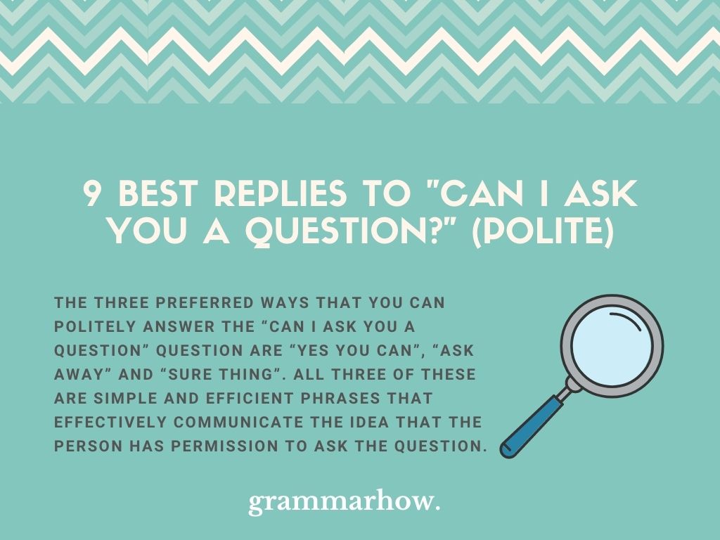 9 Best Replies To Can I Ask You A Question Polite 