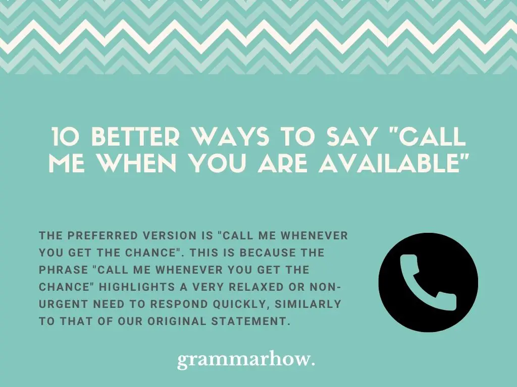 Better Ways To Say “Call Me When You Are Available”