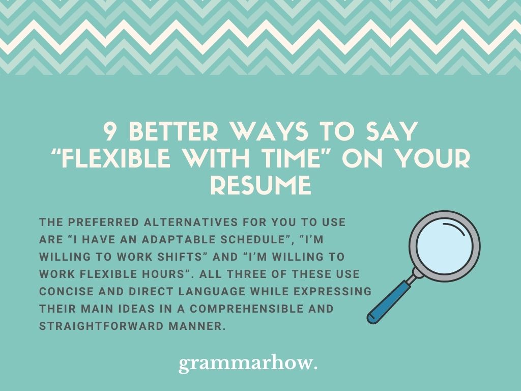 9 Better Ways To Say Flexible With Time On Your Resume