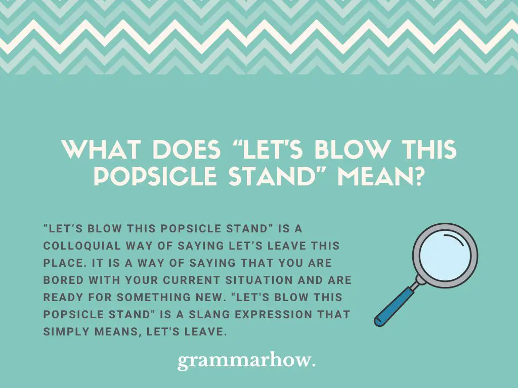Let's Blow This Popsicle Stand meaning origin