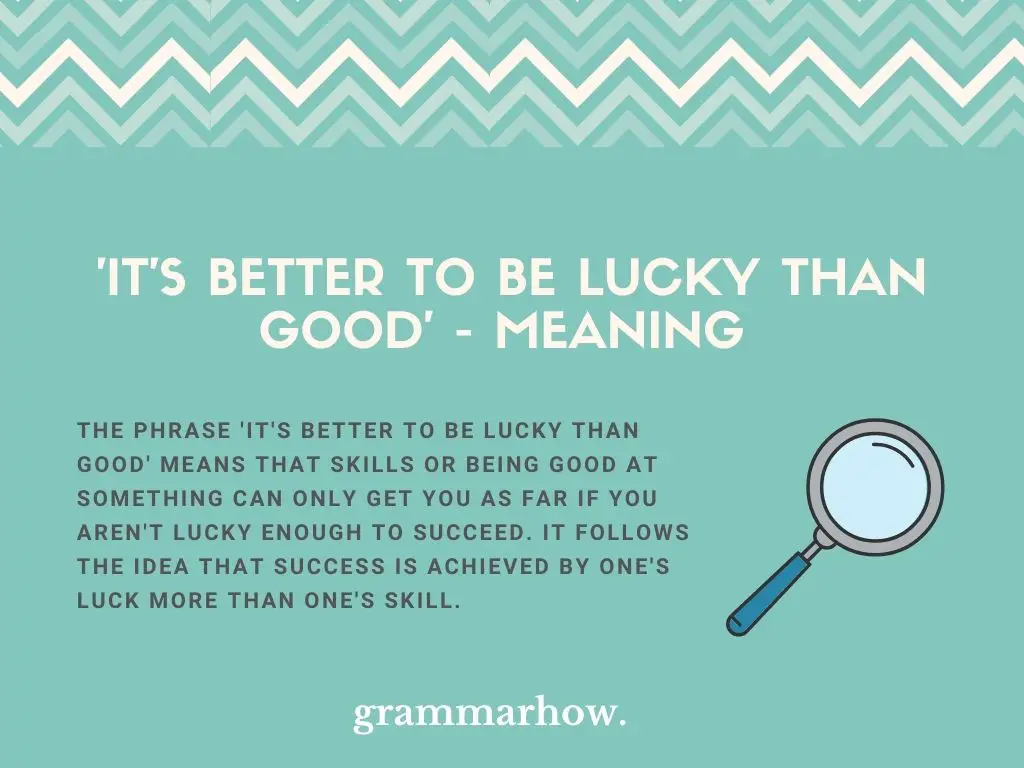 it's better to be lucky than good meaning origin