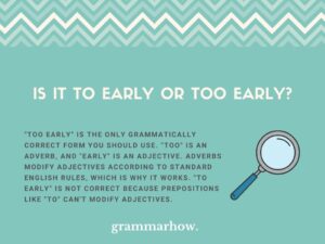 To Early or Too Early? Grammar Explained (Helpful Examples)