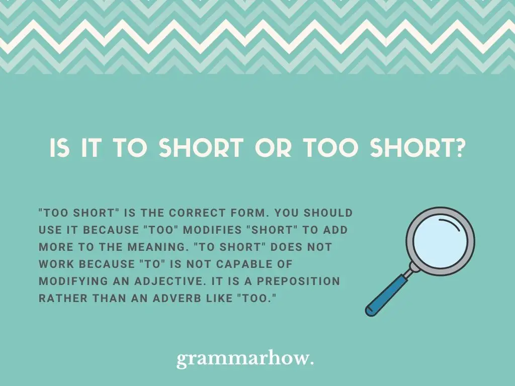 to or too short