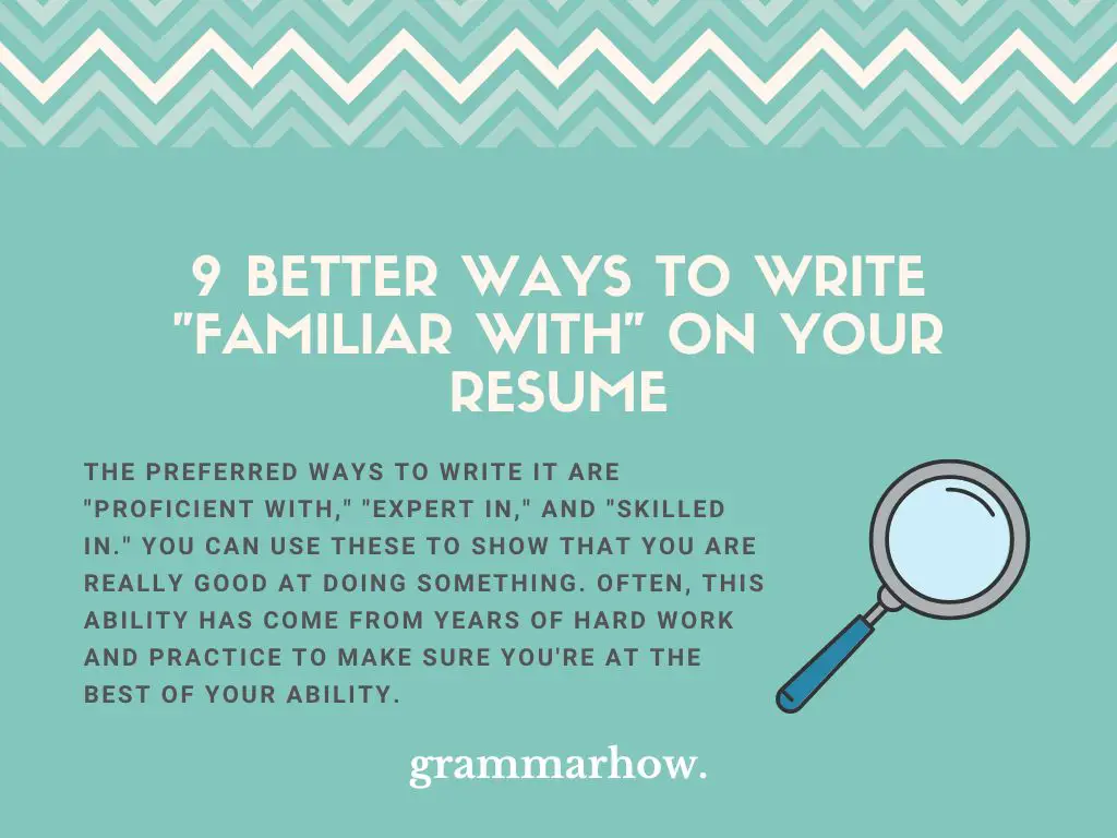 Better Ways to Write Familiar With on Your Resume