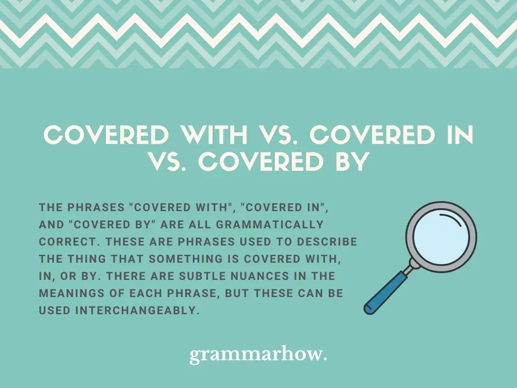 Covered With vs. Covered In vs. Covered By