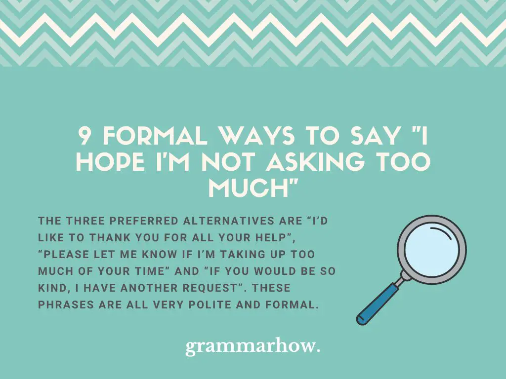 Formal Ways to Say I Hope I'm Not Asking Too Much