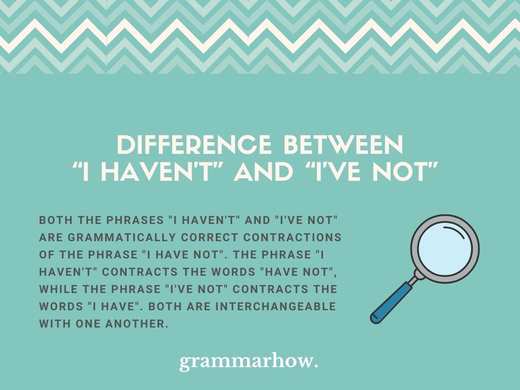 I Haven't vs. I've Not Difference Explained (+Examples) TrendRadars