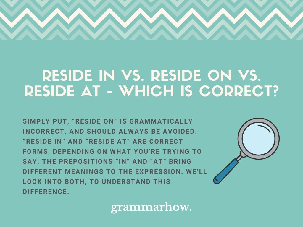 Reside In Vs Reside On Vs Reside At Which Is Correct 