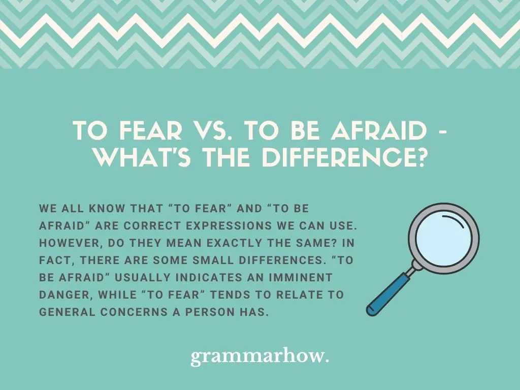 To Fear vs. To Be Afraid Of