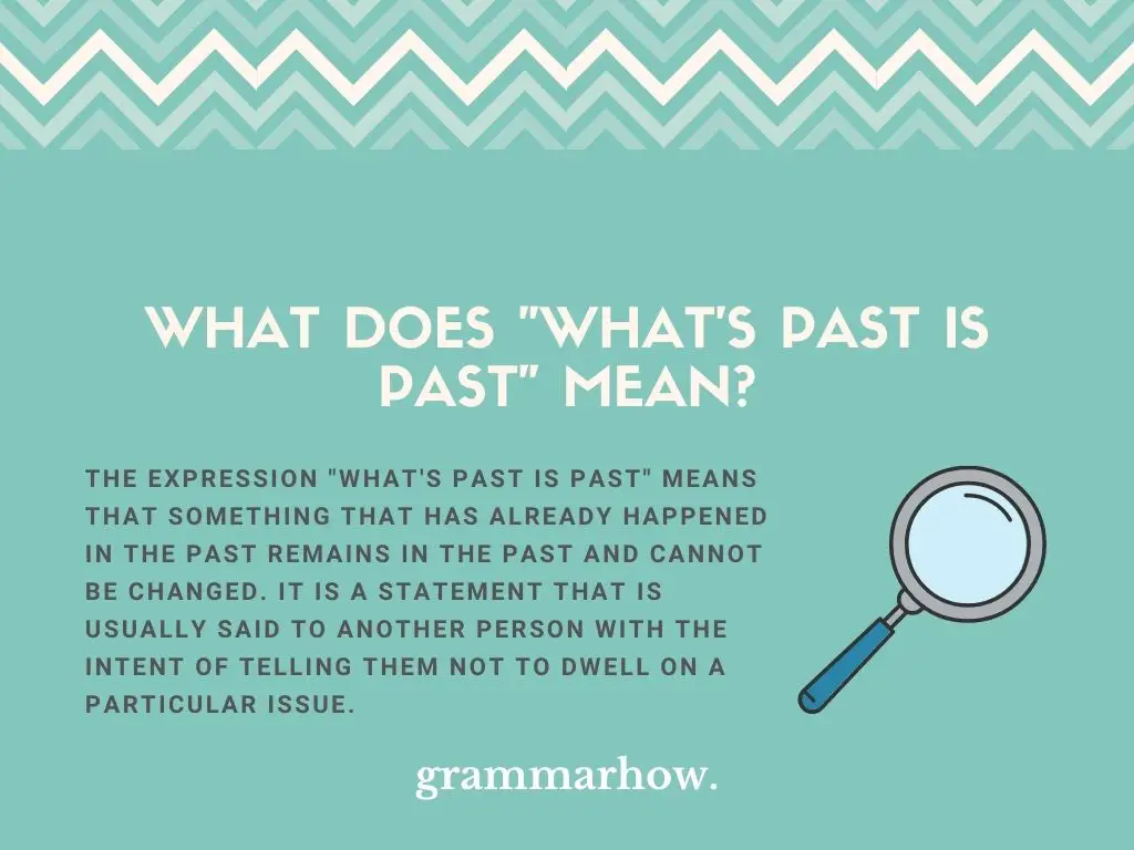What's Past Is Past meaning