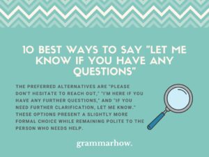 10 Best Ways to Say "Let Me Know If You Have Any Questions"
