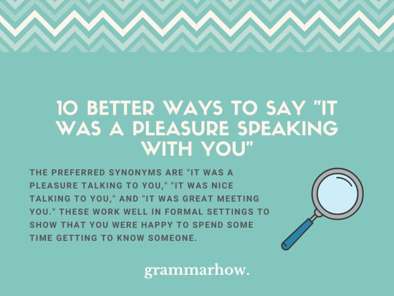 10 Better Ways To Say It Was A Pleasure Speaking With You 