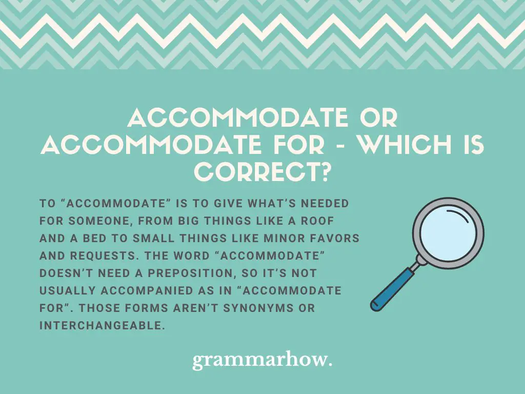 accommodate or accommodate for