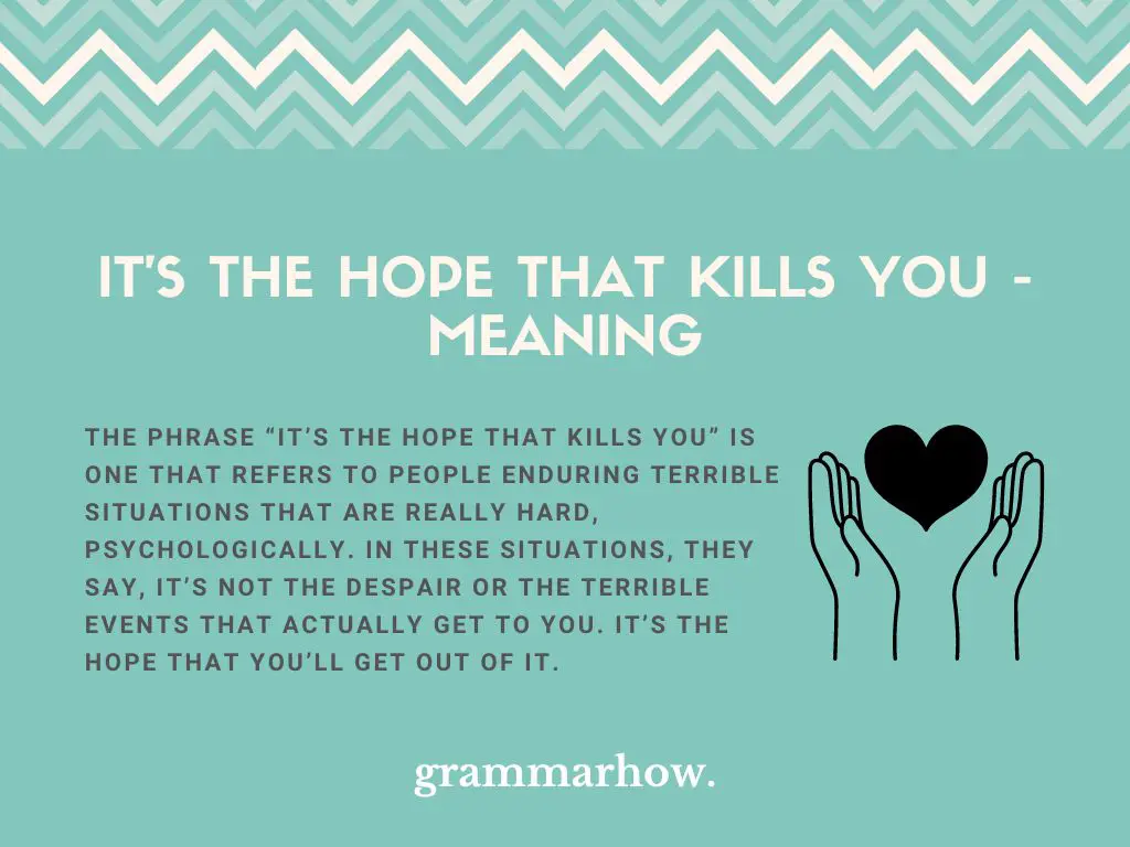 it's the hope that kills you meaning