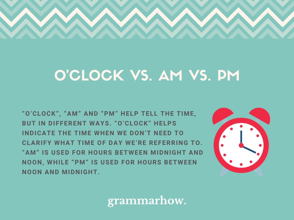 O'Clock vs. AM vs. PM When to Use Each (Examples) TrendRadars