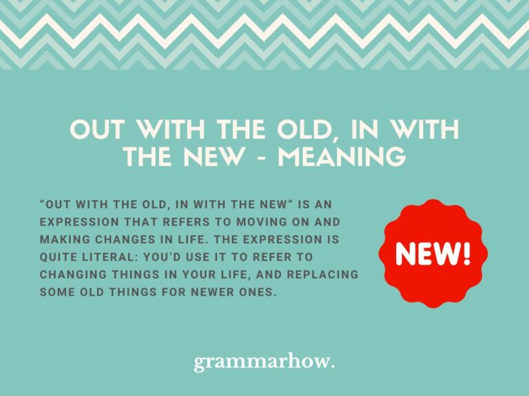 Out With the Old, in With the New Meaning & Examples