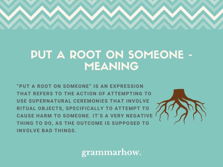 Put A Root On Someone Meaning Example Sentences