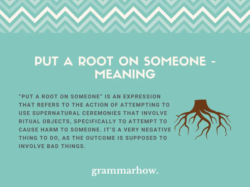 put a root on someone meaning
