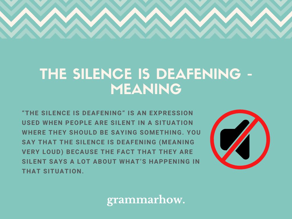 The Silence Is Deafening Meaning & Example Sentences TrendRadars