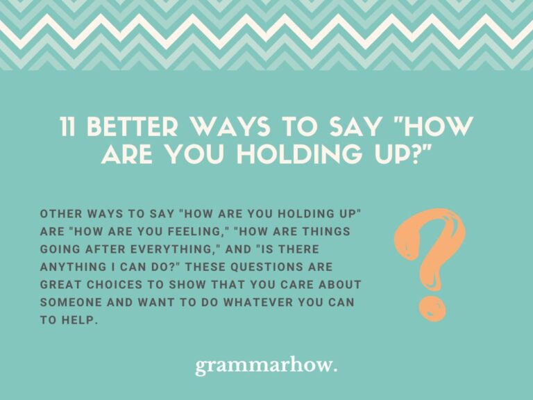 11 Better Ways To Say How Are You Holding Up 