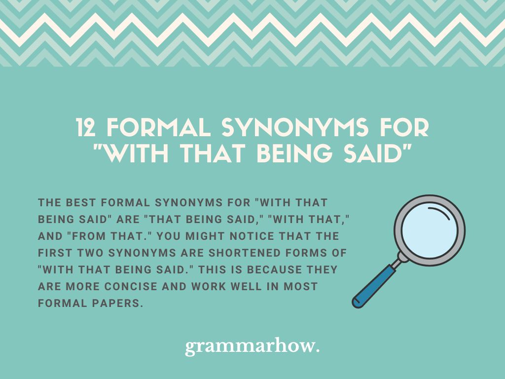 12 Formal Synonyms For With That Being Said 