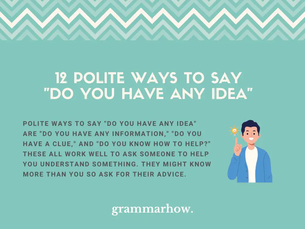 Polite Ways to Say Do You Have Any Idea