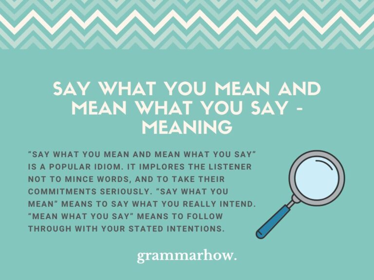 Say What You Mean And Mean What You Say Meaning Origin