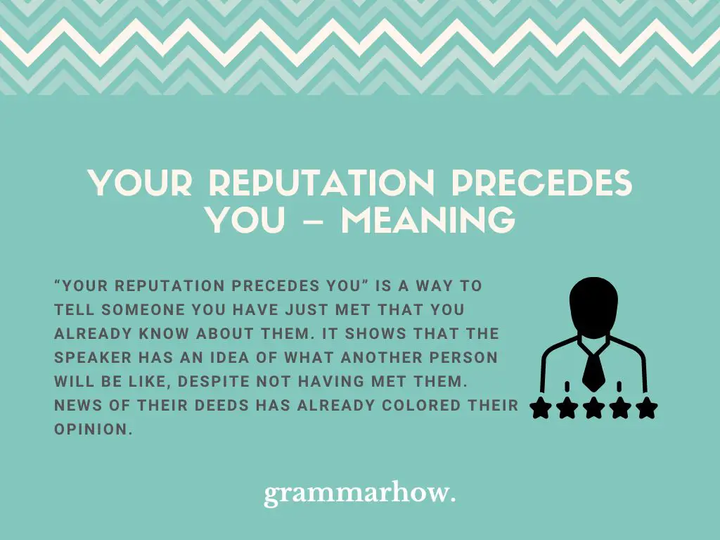 Your Reputation Precedes You meaning
