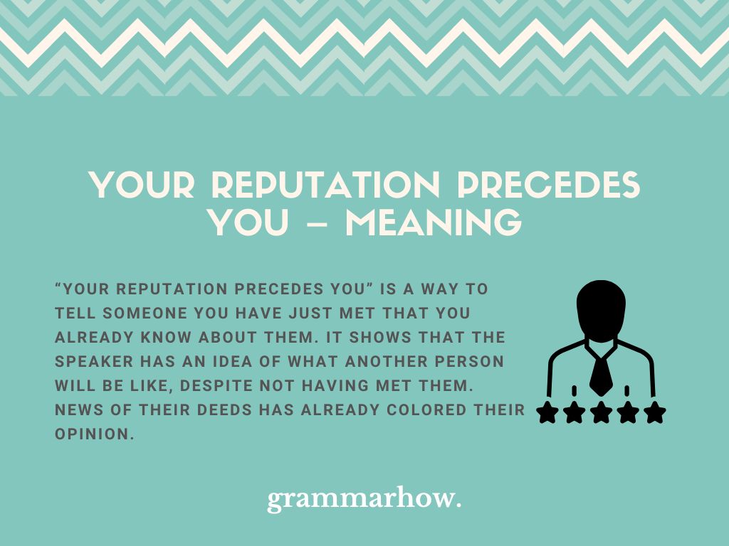 Your Reputation Precedes You meaning