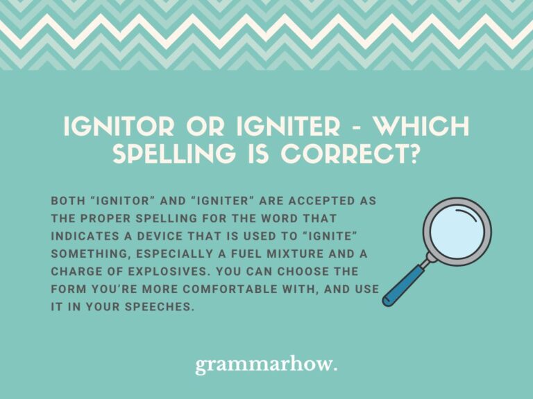 Ignitor or Igniter Which Spelling Is Correct?
