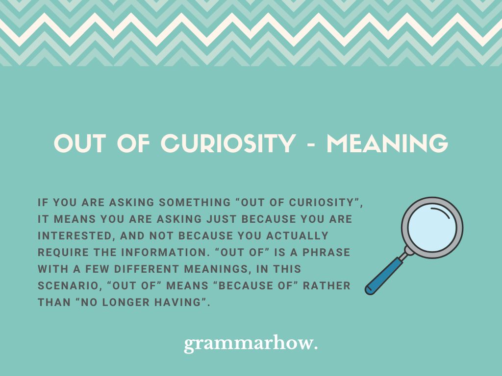 out-of-curiosity-meaning-example-sentences