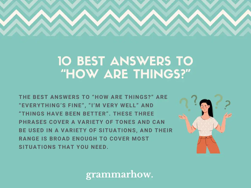 Best Answers to “How Are Things”