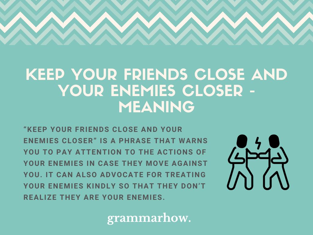 Keep Your Friends Close And Your Enemies Closer Meaning