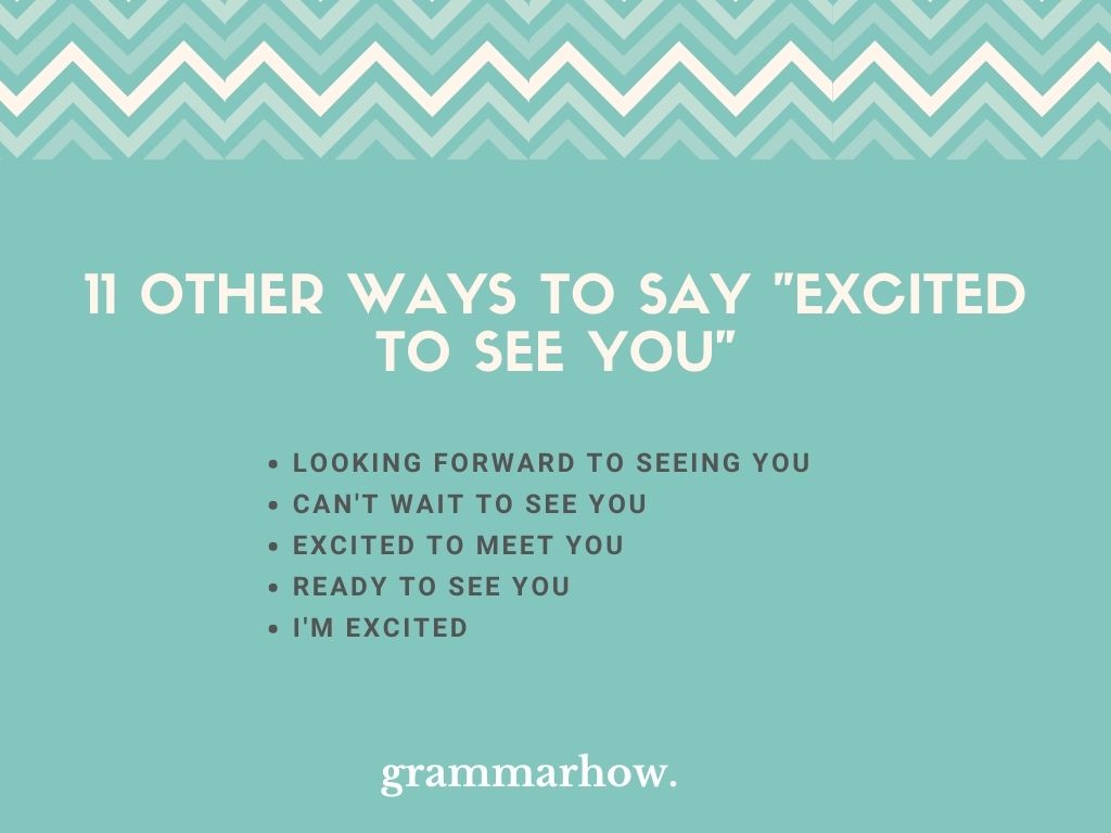 11 Other Ways To Say Excited To See You 