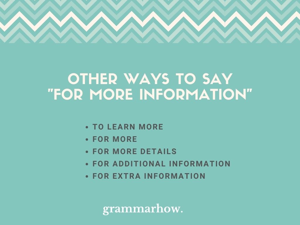 10 Other Ways To Say For More Information 