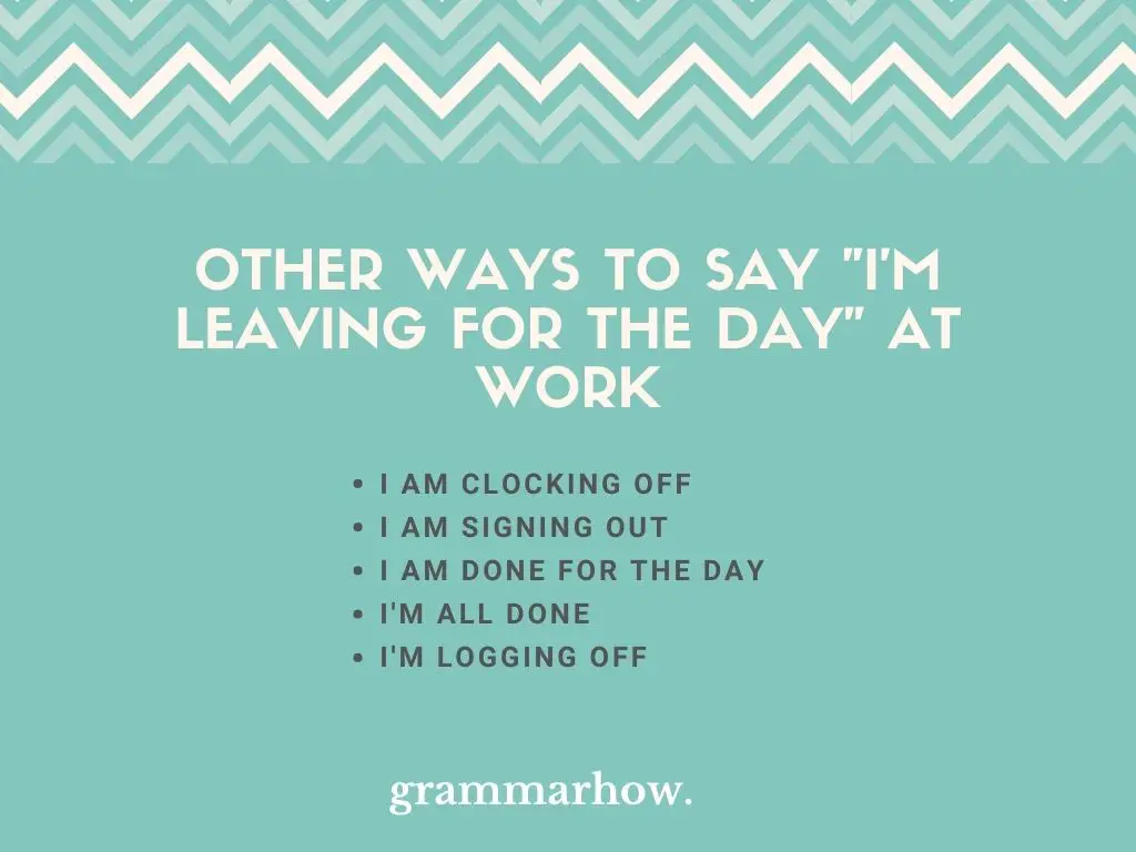 Other Ways to Say I'm Leaving for the Day at Work