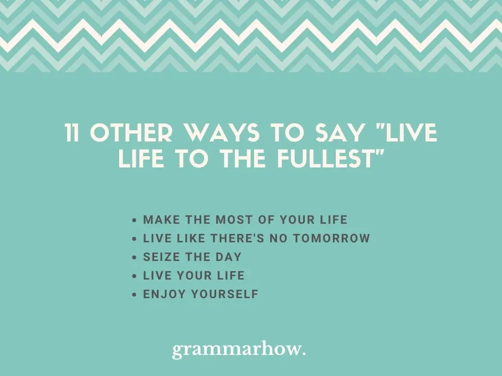Other Ways to Say Live Life to the Fullest