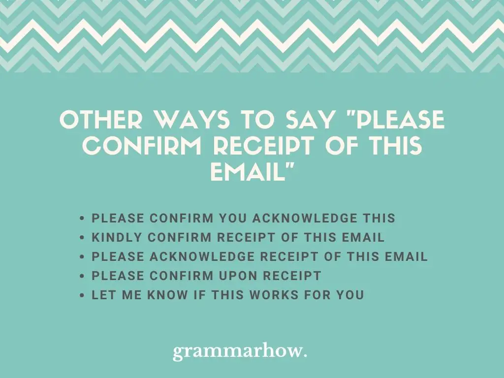 Other Ways to Say Please Confirm Receipt of This Email