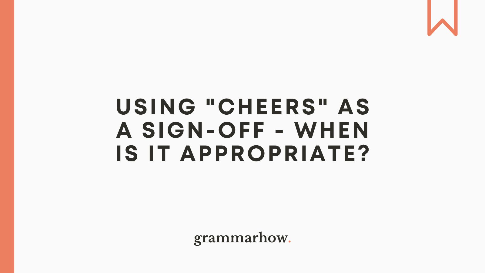 using-cheers-as-a-sign-off-when-is-it-appropriate