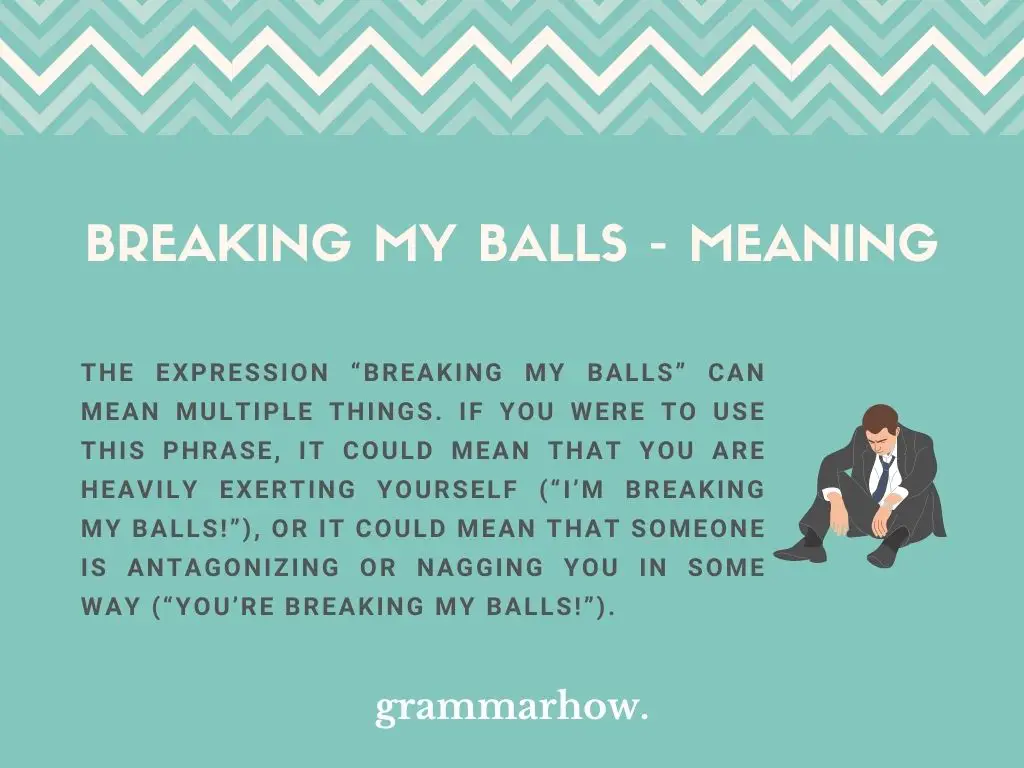 breaking my balls meaning