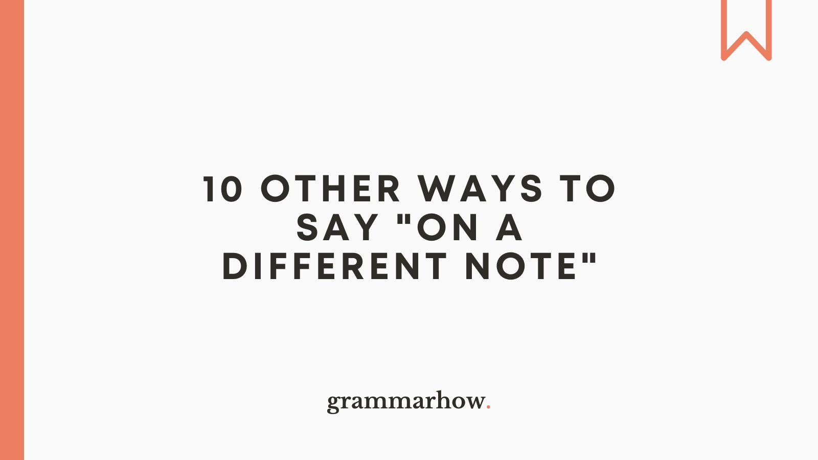 10 Other Ways To Say On A Different Note TrendRadars